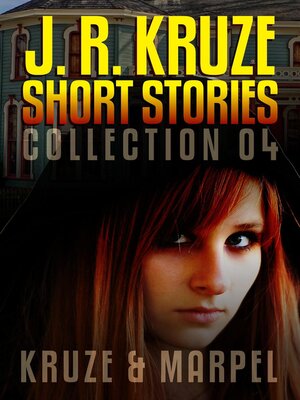 cover image of J. R. Kruze Short Stories Collection 04